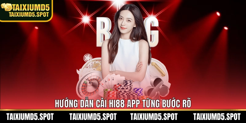 Hướng dẫn cài Hi88 App từng bước rõ
