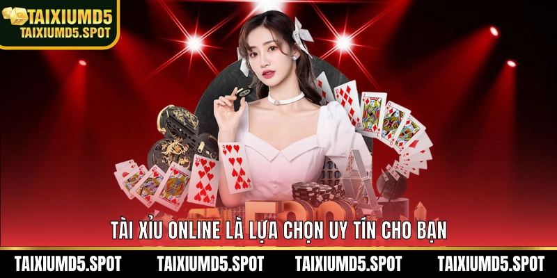  là lựa chọn uy tín cho bạn