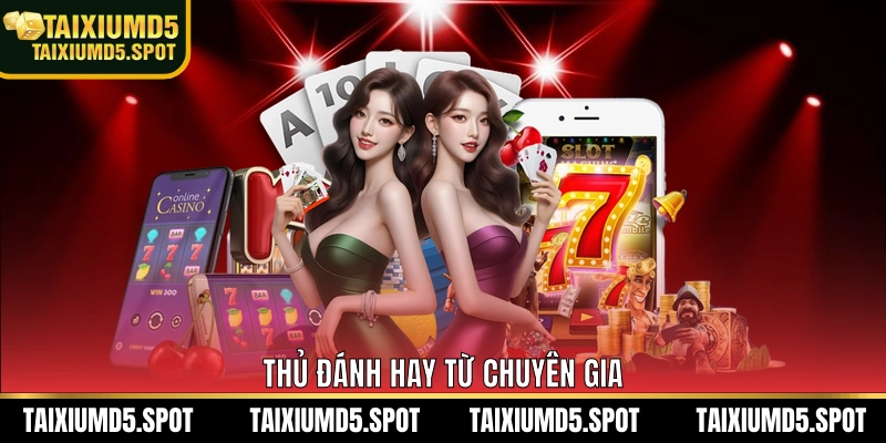 Thủ đánh hay từ chuyên gia
