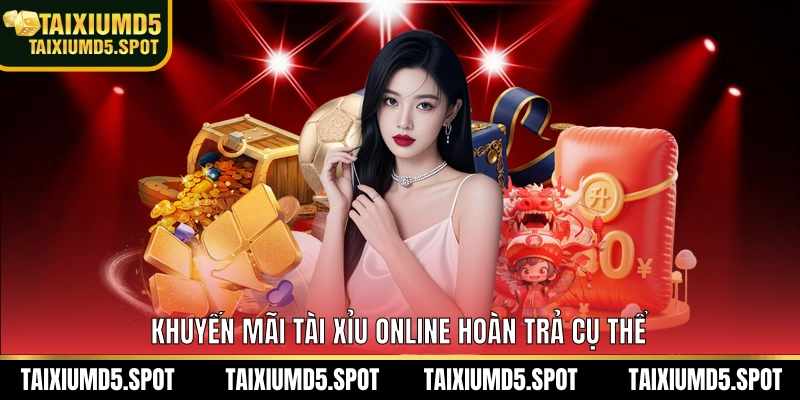 Khuyến mãi Tài Xỉu MD5 hoàn trả cụ thể